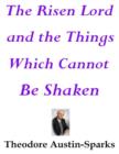 Image for Risen Lord and the Things Which Cannot Be Shaken