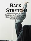 Image for Back Stretch - A Man&#39;s Guide of Back Stretches to Prevent Lower Back Pain and Maintain a Healthy Spine