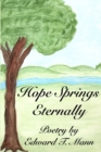 Image for Hope Springs Eternally, Poetry by Edward T. Mann