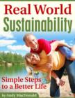 Image for Real World Sustainability - Simple Steps to a Better Life