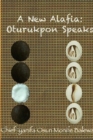 Image for A New Alafia, Oturukpon Speaks, Volume XVI