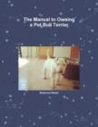 Image for The Manual to Owning a Pet Bull Terrier