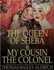 Image for Queen of Sheba &amp; My Cousin the Colonel