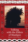 Image for Talking With The Elders of Mashpee Memories of Earl H. Mills, Sr.