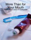 Image for More Than for Your Mouth - The Multiple Uses of Toothpaste