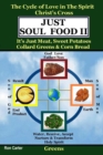 Image for Just Soul Food II-Greens/Holy Spirit&#39;s Love-Christ&#39;s Cross