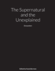 Image for The Supernatural and the Unexplained