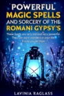 Image for Powerful Magic Spells And Sorcery Of The Romani Gypsy&#39;s : These Spells Are Very Old And Very Powerful. They Can Work Wonders In Your Life, If Only You Let Them