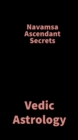 Image for Navamsa Ascendant Secrets: Vedic Astrology Research