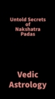 Image for Untold Secrets of Nakshatra Padas: Vedic Astrology Research
