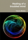 Image for Healing of a troubled mind