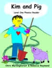 Image for Kim and Pig - Level One Phonics Reader