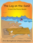 Image for Log on the Sand - A Level One Phonics Reader