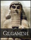 Image for Gilgamesh: The Epic of Gilgamesh, the Fifth King of Uruk.