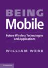 Image for Being mobile  : future wireless technologies and applications