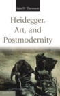 Image for Heidegger, art, and postmodernity