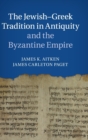 Image for The Jewish-Greek Tradition in Antiquity and the Byzantine Empire