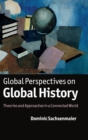 Image for Global perspectives on global history  : theories and approaches in a connected world