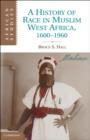 Image for A History of Race in Muslim West Africa, 1600–1960