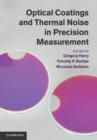 Image for Optical Coatings and Thermal Noise in Precision Measurement