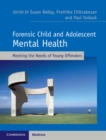 Image for Forensic child and adolescent mental health  : meeting the needs of young offenders