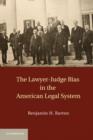 Image for The lawyer-judge bias in the American legal system