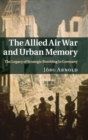 Image for The Allied Air War and Urban Memory