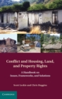 Image for Conflict and the right to housing, land and property  : a handbook on issues, frameworks, and solutions
