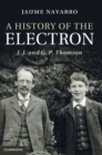 Image for A history of the electron  : J.J. and G.P. Thomson
