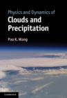 Image for Physics and dynamics of clouds and precipitation