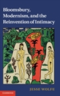 Image for Bloomsbury, modernism, and the reinvention of intimacy