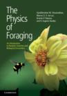 Image for The physics of foraging  : an introduction to random searches and biological encounters