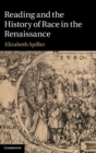 Image for Reading and the History of Race in the Renaissance