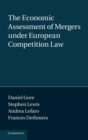 Image for The Economic Assessment of Mergers under European Competition Law