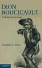 Image for Dion Boucicault  : Irish identity on stage