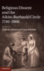 Image for Religious Dissent and the Aikin-Barbauld Circle, 1740–1860