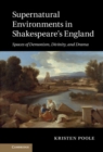 Image for Supernatural Environments in Shakespeare&#39;s England