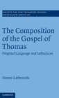 Image for The composition of the Gospel of Thomas  : original language and influences
