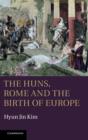 Image for The Huns, Rome and the Birth of Europe