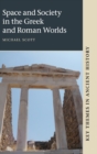 Image for Space and Society in the Greek and Roman Worlds