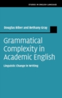Image for Grammatical complexity in academic English  : linguistic change in writing