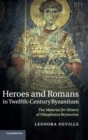 Image for Heroes and Romans in Twelfth-Century Byzantium