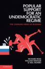 Image for Popular support for an undemocratic regime  : the changing views of Russians