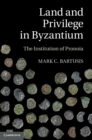 Image for Land and Privilege in Byzantium