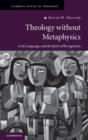 Image for Theology without metaphysics  : God, language and the spirit of recognition