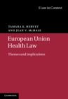 Image for European Union health law  : themes and implications