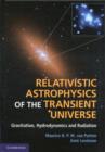 Image for Relativistic astrophysics of the transient universe  : gravitation, hydrodynamics and radiation