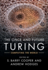 Image for The once and future Turing  : computing the world