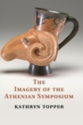 Image for The Imagery of the Athenian Symposium