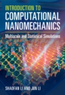 Image for Introduction to computational nanomechanics  : multiscale and statistical simulations